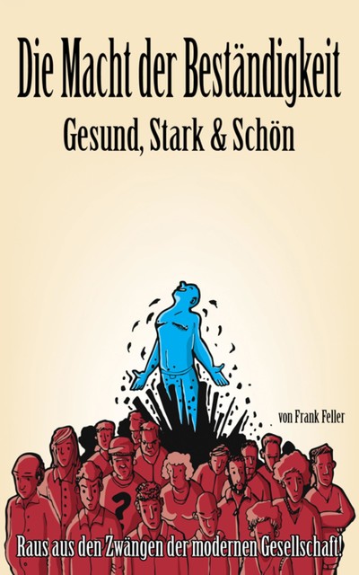 Die Macht der Beständigkeit – Gesund, Stark & Schön, Frank Feller