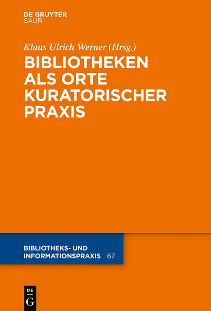 Bibliotheken als Orte kuratorischer Praxis, Klaus Ulrich Werner