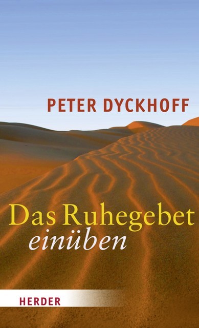 Das Ruhegebet einüben, Peter Dyckhoff