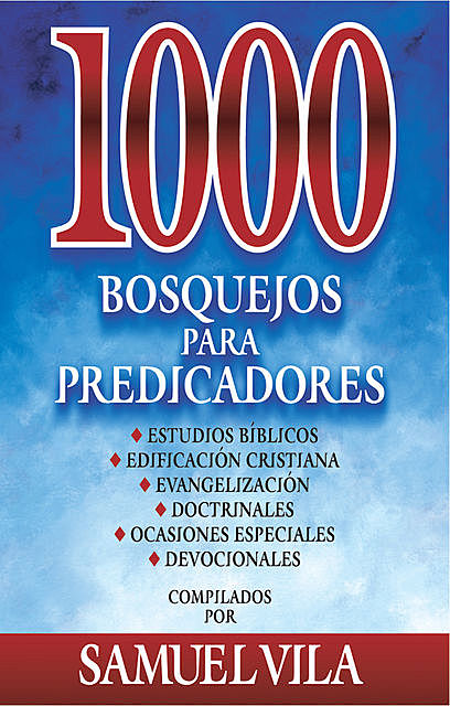1000 bosquejos para predicadores, Samuel Vila
