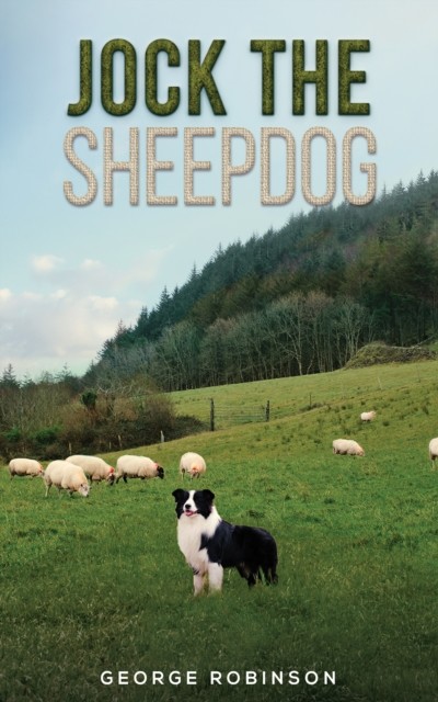 Jock the Sheepdog, George Robinson