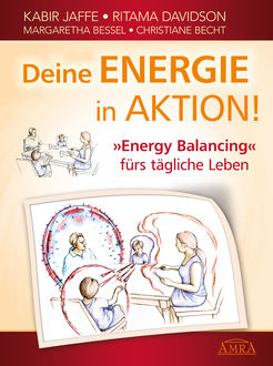 Deine Energie in Aktion, Kabir Jaffe, Ritama Davidson, Christiane Becht, Margaretha Bessel