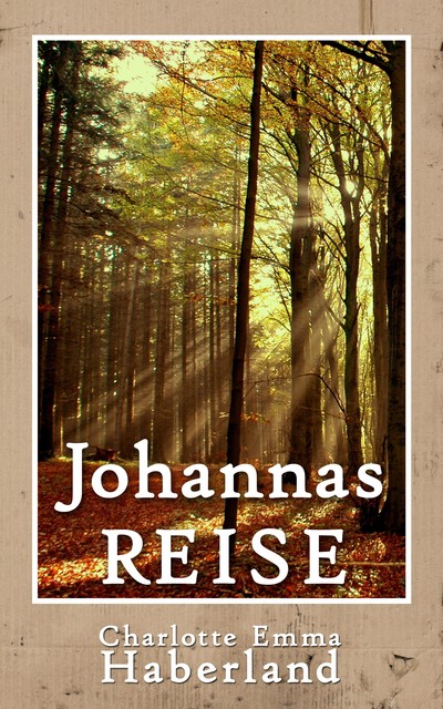 Johannas Reise, Charlotte Emma Haberland