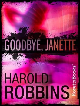 Goodbye, Janette, Harold Robbins