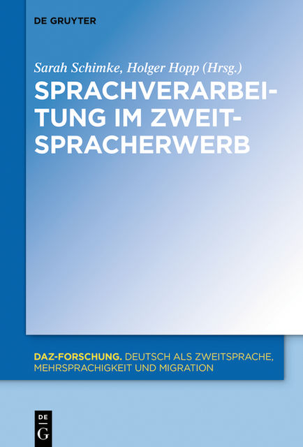 Sprachverarbeitung im Zweitspracherwerb, Holger Hopp, Sarah Schimke