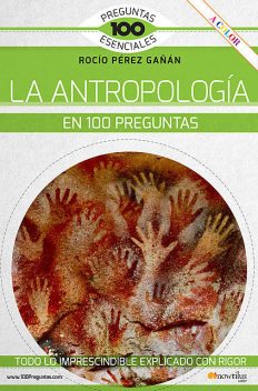 La antropología en 100 preguntas, Rocío Pérez Gañán