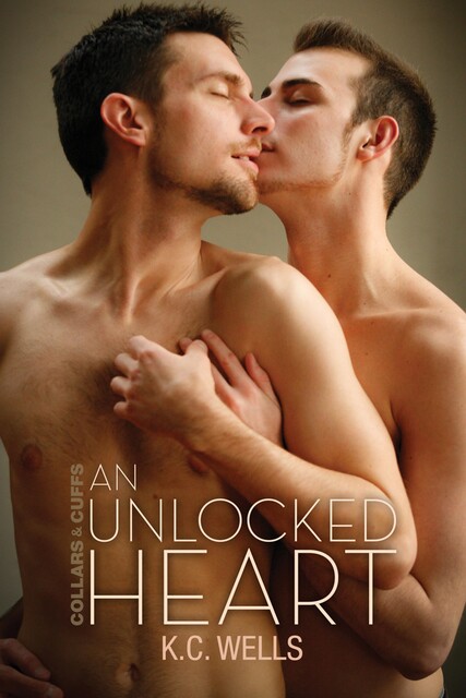 An Unlocked Heart(Collars & Cuffs Stories), K.C. Wells