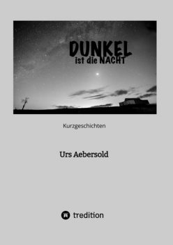 DUNKEL ist die NACHT, Urs Aebersold