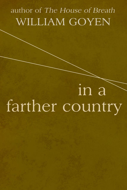 In a Farther Country, William Goyen