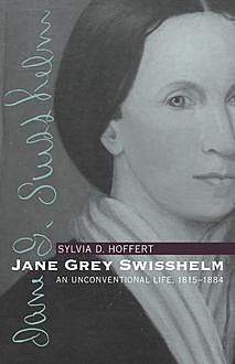 Jane Grey Swisshelm, Sylvia D.Hoffert