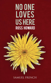 No One Loves Us Here, Ross Howard