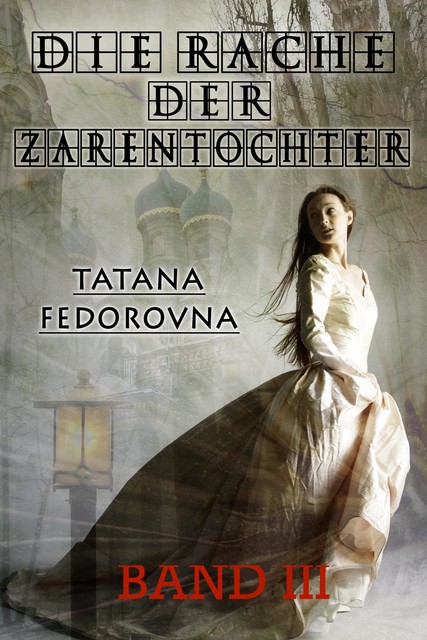 Die Rache der Zarentochter, Tatana Fedorovna