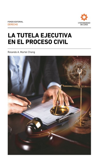 La tutela ejecutiva en el proceso civil, Rolando A. Martel Chang