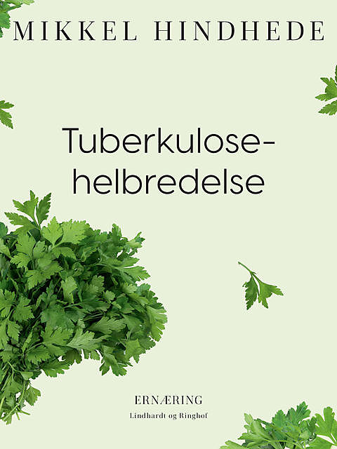 Tuberkulose-helbredelse, Mikkel Hindhede