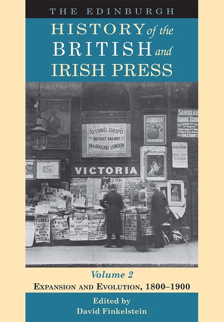 Edinburgh History of the British and Irish Press, Volume 2, David Finkelstein