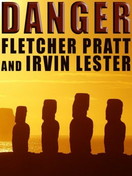 Danger, Fletcher Pratt, Irvin Lester