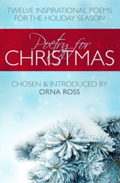 Poetry For Christmas: Twelve Inspirational Poems For The Holiday Season, Orna Ross
