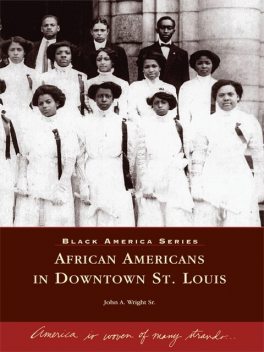 African Americans in Downtown St. Louis, John A. Wright Sr.