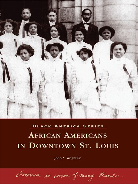 African Americans in Downtown St. Louis, John A. Wright Sr.