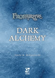 Frostgrave: Dark Alchemy, Joseph A. McCullough