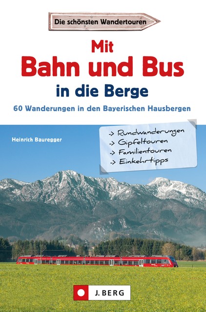 Wanderführer mit Anreise per Bahn oder Bus, Heinrich Bauregger