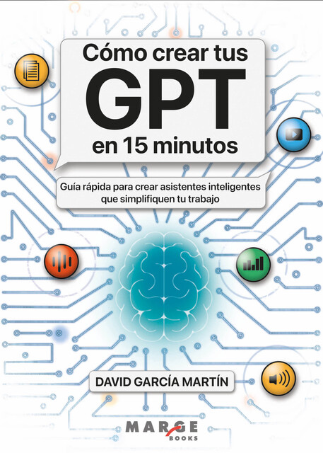 Cómo crear tus GPT en 15 minutos, David García