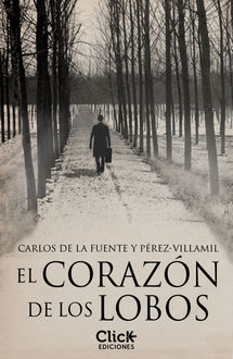 El Corazón De Los Lobos, Carlos De La Fuente Y Pérez Villamil