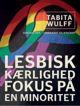 Lesbisk kærlighed: fokus på en minoritet, Tabita Wulff