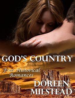 God’s Country: Four Historical Romances, Doreen Milstead