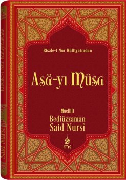 Asâ-yı Mûsa, Bediüzzaman Said-i Nursi