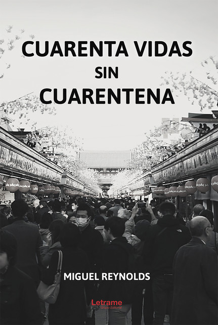 Cuarenta vidas sin cuarentena, Miguel Reynolds