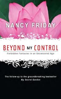 Beyond My Control, Nancy Friday