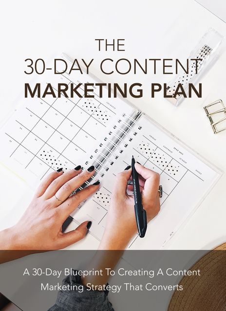 The 30 Day Content Marketing Plan, Michael C. Melvin
