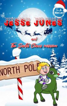 Jesse Jones and the Santa Claus mission, L.J. Wesley