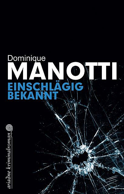 Einschlägig bekannt, Dominique Manotti