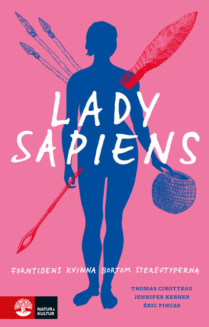 Lady Sapiens, Jennifer Kerner, Thomas Cirotteau, Éric Pincas