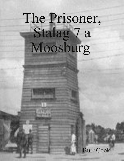 The Prisoner, Stalag 7 a Moosburg, Burr Cook