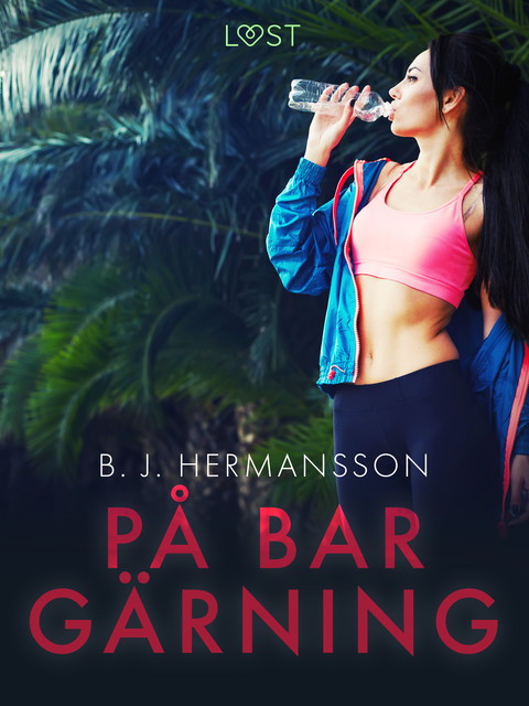 På bar gärning – erotisk novell, B.J. Hermansson
