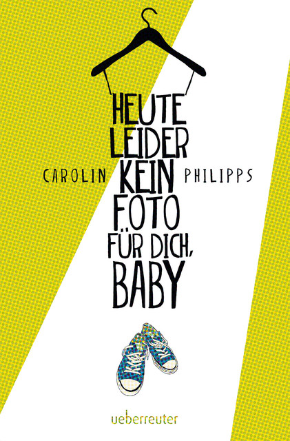 Heute leider kein Foto für dich, Baby, Carolin Philipps