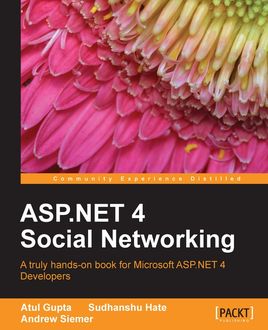ASP.NET 4 Social Networking, Andrew Siemer, Atul Gupta, Sudhanshu Hate