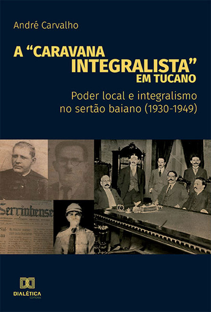 A “Caravana Integralista” em Tucano, André Carvalho