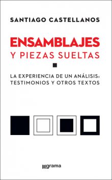 Ensamblajes y piezas sueltas, Santiago Castellanos