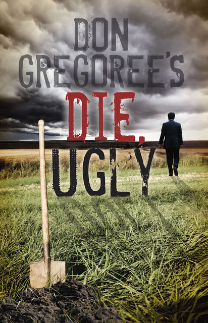 Don Gregoree's Die, Ugly, Don Gregory
