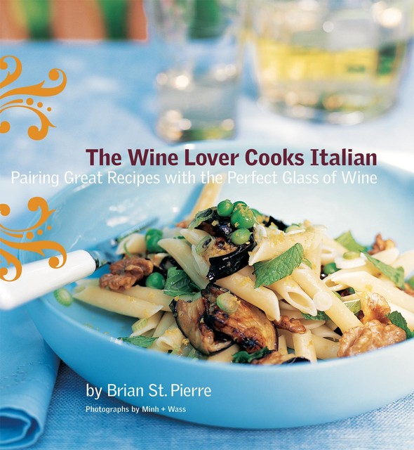 The Wine Lover Cooks Italian, Brian St. Pierre