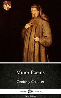 Minor Poems by Geoffrey Chaucer – Delphi Classics (Illustrated), 