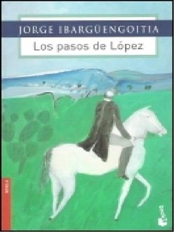 Los Pasos De López, Jorge Ibargüengoitia