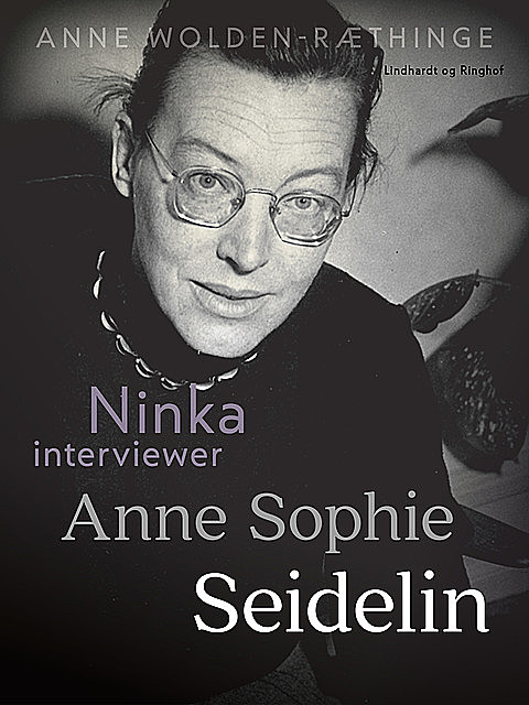 Ninka interviewer Anne Sophie Seidelin, Anne Wolden-Ræthinge