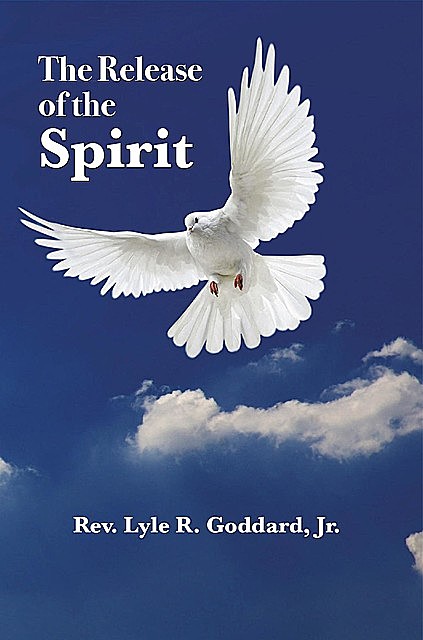 The Release of the Spirit, Lyle Goddard