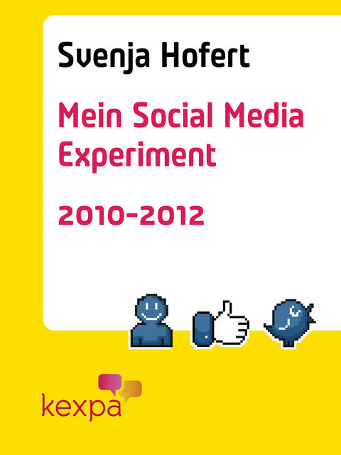 Mein Social Media Experiment 2010–2012, Svenja Hofert