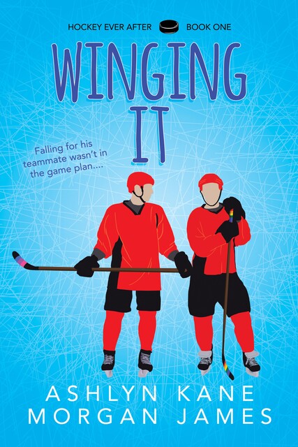 Winging It (Hockey Ever After), Morgan James, Ashlyn Kane